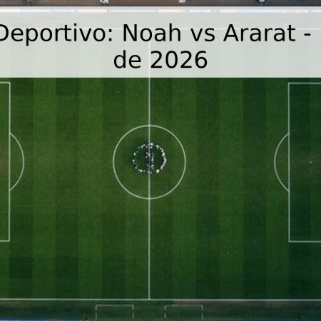Pronóstico Deportivo: Noah vs Ararat – 19 de mayo de 2026