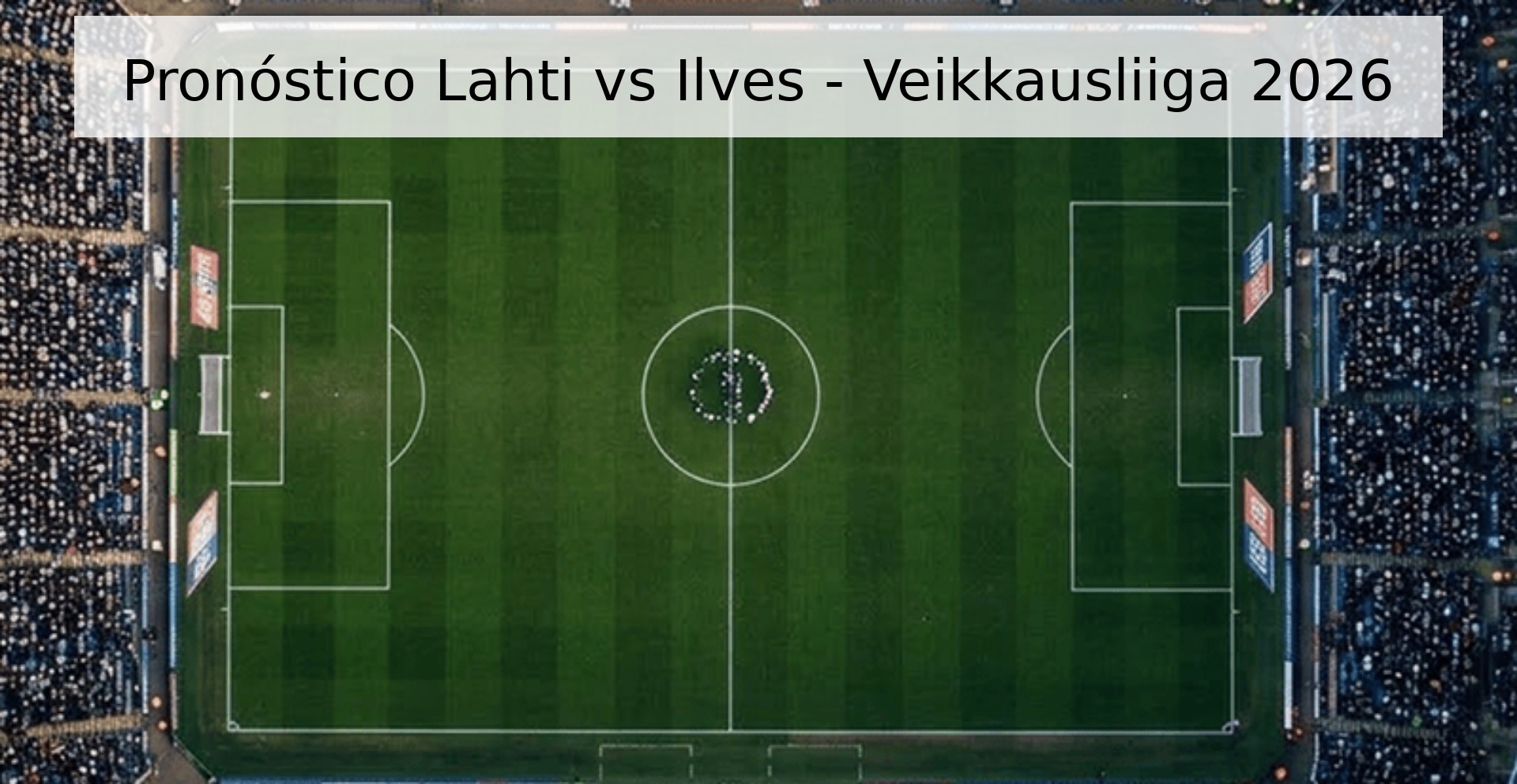 Pronóstico Lahti vs Ilves - Veikkausliiga 2026