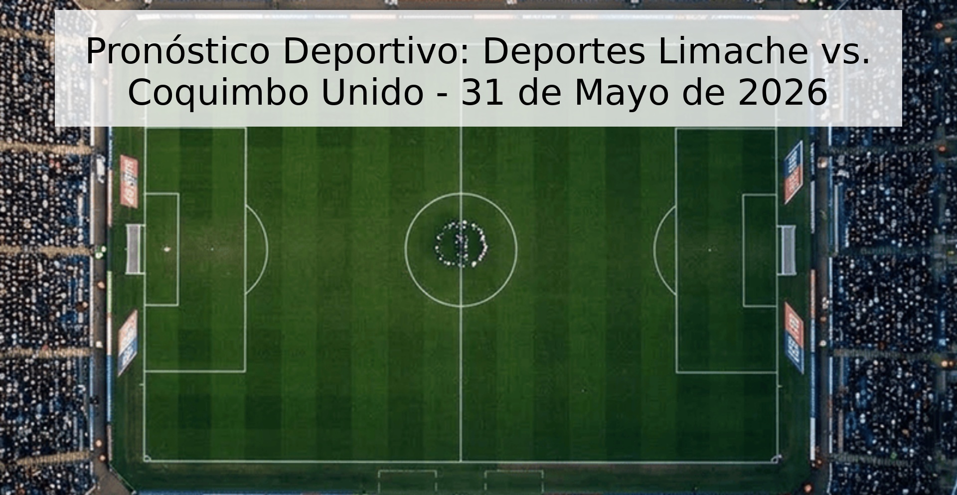 Pronóstico Deportivo: Deportes Limache vs. Coquimbo Unido - 31 de Mayo de 2026