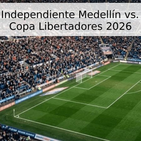 Pronóstico: Independiente Medellín vs. Flamengo – Copa Libertadores 2026