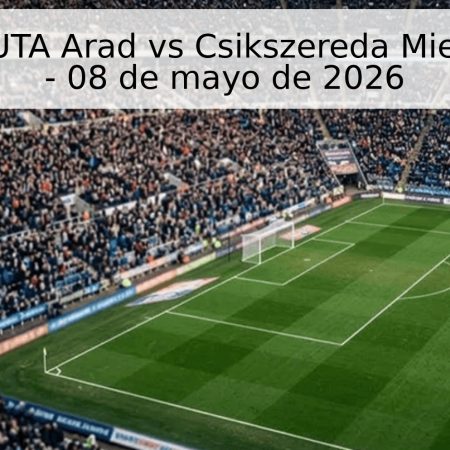 Pronóstico UTA Arad vs Csikszereda Miercurea Ciuc – 08 de mayo de 2026