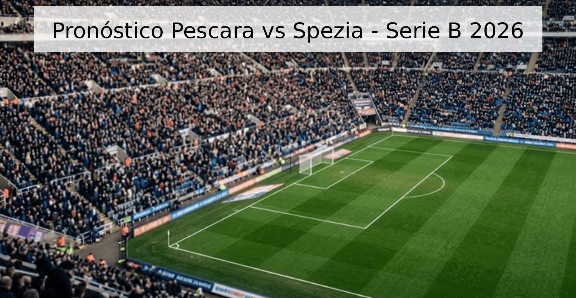 Pronóstico Pescara vs Spezia - Serie B 2026 Pronóstico Pescara vs Spezia - Serie B 2026