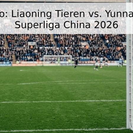 Pronóstico: Liaoning Tieren vs. Yunnan Yukun – Superliga China 2026