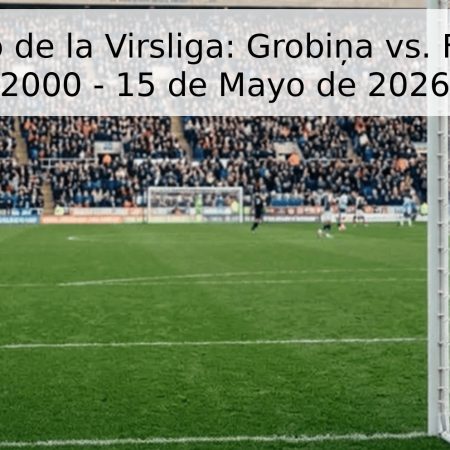 Pronóstico de la Virsliga: Grobiņa vs. FK Tukums 2000 – 15 de Mayo de 2026