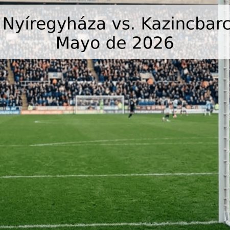 Pronóstico Nyíregyháza vs. Kazincbarcika – 15 de Mayo de 2026