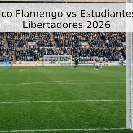 Pronóstico Flamengo vs Estudiantes – Copa Libertadores 2026
