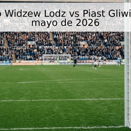 Pronóstico Widzew Lodz vs Piast Gliwice – 23 de mayo de 2026