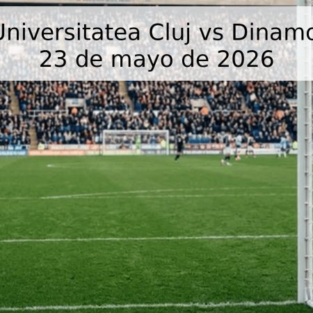 Pronóstico Universitatea Cluj vs Dinamo București – 23 de mayo de 2026