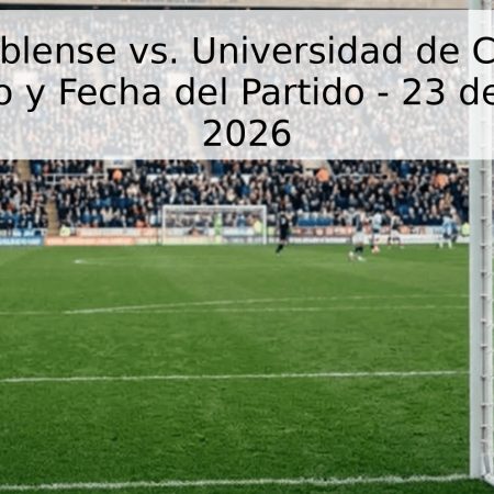 Atlético Nublense vs. Universidad de Concepción: Pronóstico y Fecha del Partido – 23 de Mayo de 2026