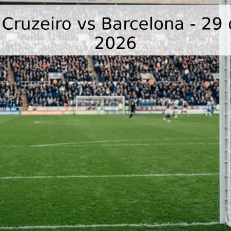 Pronóstico: Cruzeiro vs Barcelona – 29 de mayo de 2026