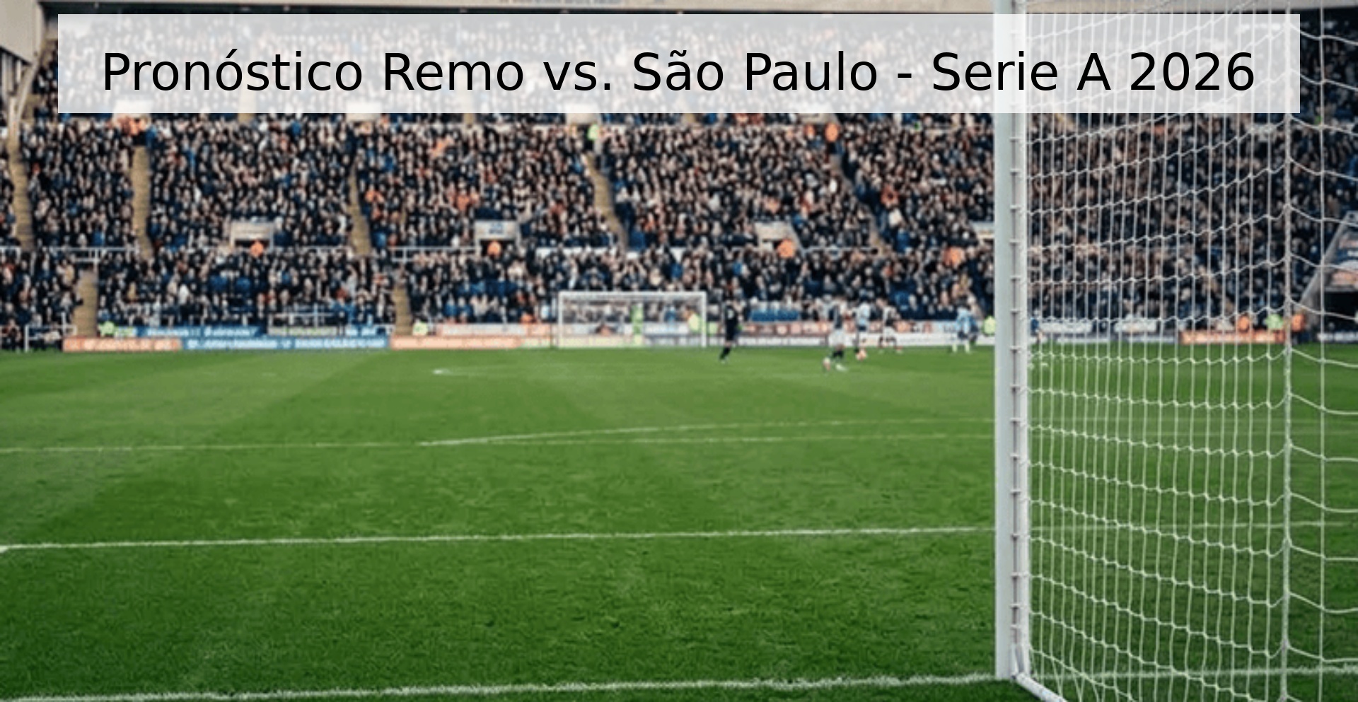 Pronóstico Remo vs. São Paulo - Serie A 2026