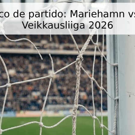 Pronóstico de partido: Mariehamn vs. KuPS – Veikkausliiga 2026