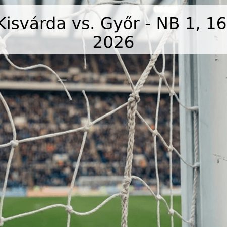 Pronóstico: Kisvárda vs. Győr – NB 1, 16 de Mayo de 2026