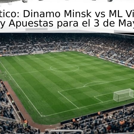 Pronóstico: Dinamo Minsk vs ML Vitebsk – Predicción y Apuestas para el 3 de Mayo de 2026