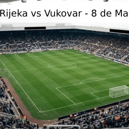 Pronóstico Rijeka vs Vukovar – 8 de Mayo de 2026