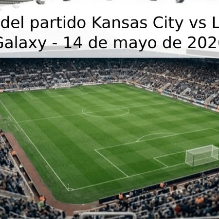 Pronóstico del partido Kansas City vs Los Ángeles Galaxy – 14 de mayo de 2026