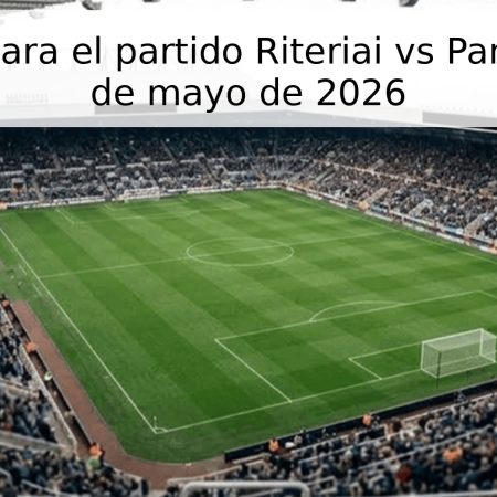 Pronóstico para el partido Riteriai vs Panevezys – 15 de mayo de 2026