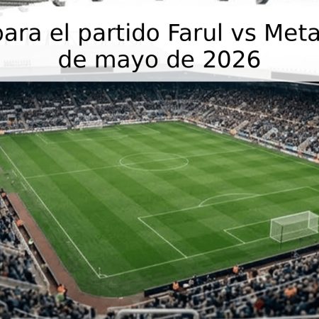 Pronóstico para el partido Farul vs Metalglobus – 18 de mayo de 2026