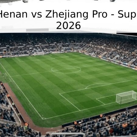 Pronóstico Henan vs Zhejiang Pro – Superliga China 2026