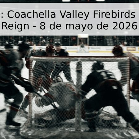 Pronóstico: Coachella Valley Firebirds vs Ontario Reign – 8 de mayo de 2026