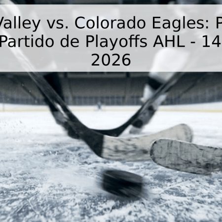 Coachella Valley vs. Colorado Eagles: Pronóstico y Análisis del Partido de Playoffs AHL – 14 de Mayo de 2026