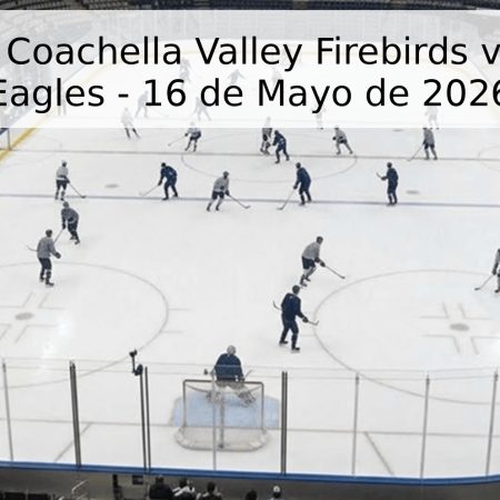 Pronóstico: Coachella Valley Firebirds vs. Colorado Eagles – 16 de Mayo de 2026