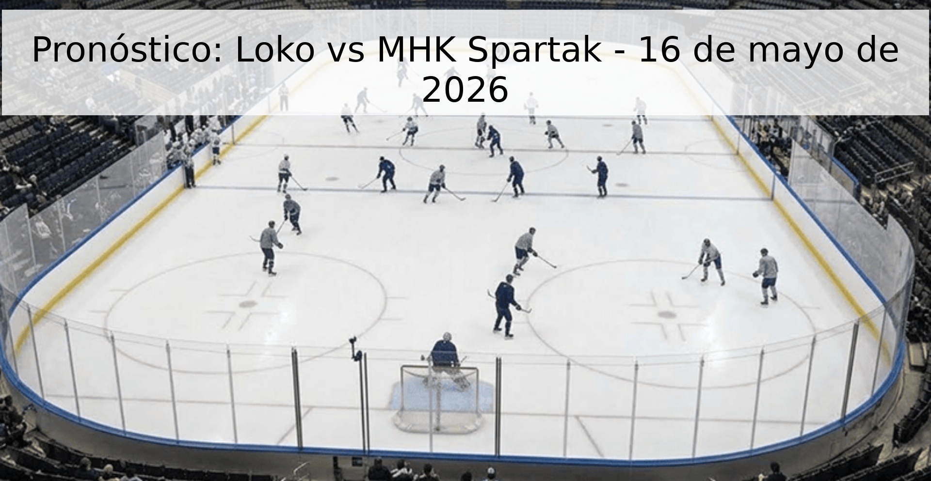 Pronóstico: Loko vs MHK Spartak - 16 de mayo de 2026 Pronóstico: Loko vs MHK Spartak - 16 de mayo de 2026
