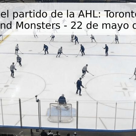 Pronóstico del partido de la AHL: Toronto Marlies vs. Cleveland Monsters – 22 de mayo de 2026