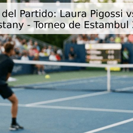 Pronóstico del Partido: Laura Pigossi vs. Guiomar Maristany – Torneo de Estambul 2026