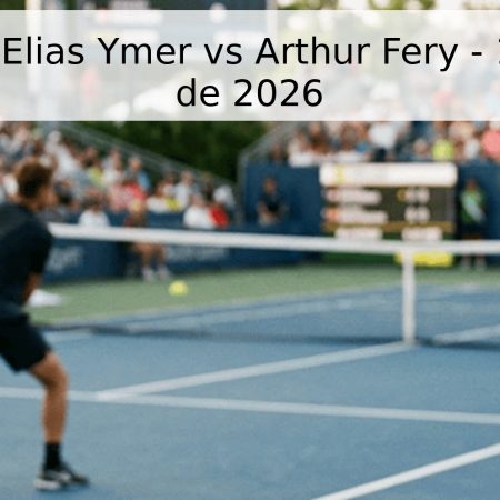Pronóstico: Elias Ymer vs Arthur Fery – 19 de mayo de 2026