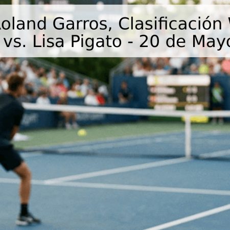 Pronóstico Roland Garros, Clasificación WTA: Sloane Stephens vs. Lisa Pigato – 20 de Mayo de 2026