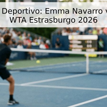 Pronóstico Deportivo: Emma Navarro vs. Ann Li – WTA Estrasburgo 2026