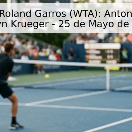 Pronóstico Roland Garros (WTA): Antonia Ruzic vs. Ashlyn Krueger – 25 de Mayo de 2026