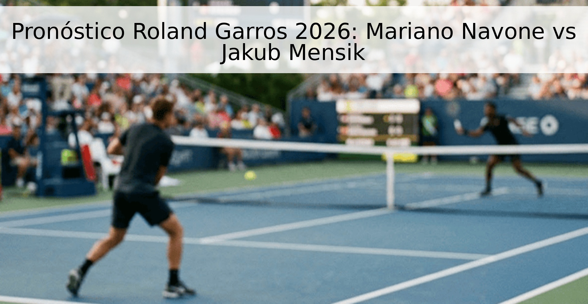 Pronóstico Roland Garros 2026: Mariano Navone vs Jakub Mensik