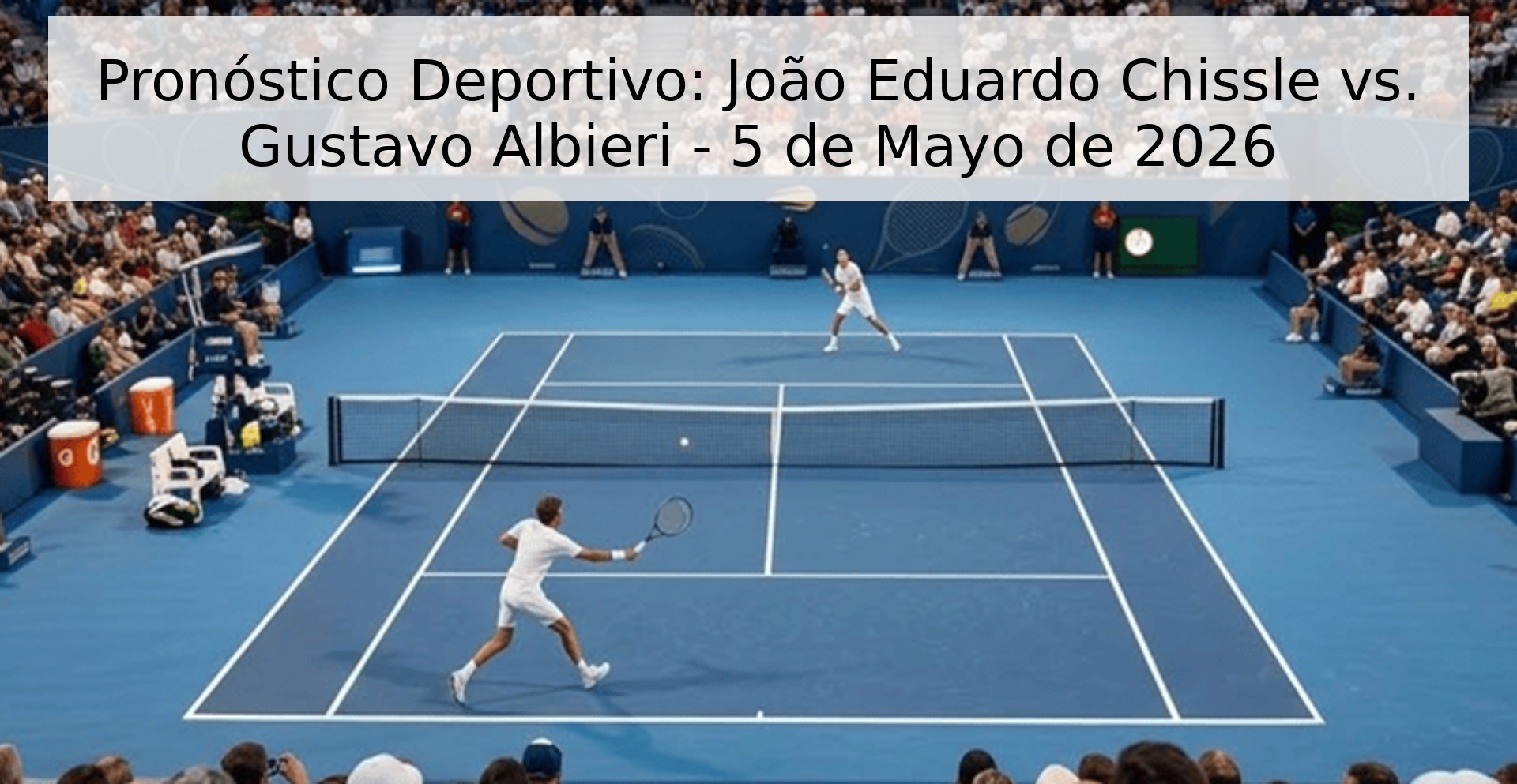 Pronóstico Deportivo: João Eduardo Chissle vs. Gustavo Albieri - 5 de Mayo de 2026