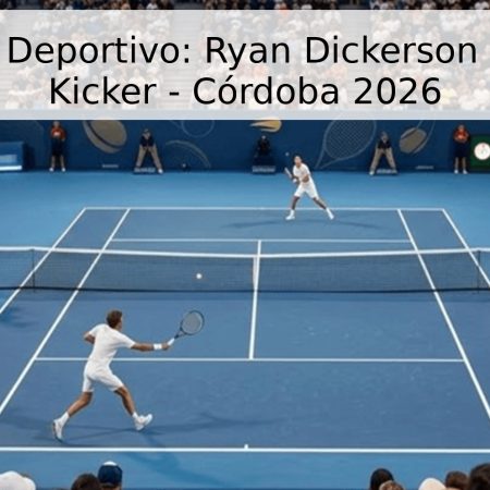 Pronóstico Deportivo: Ryan Dickerson vs. Nicolás Kicker – Córdoba 2026