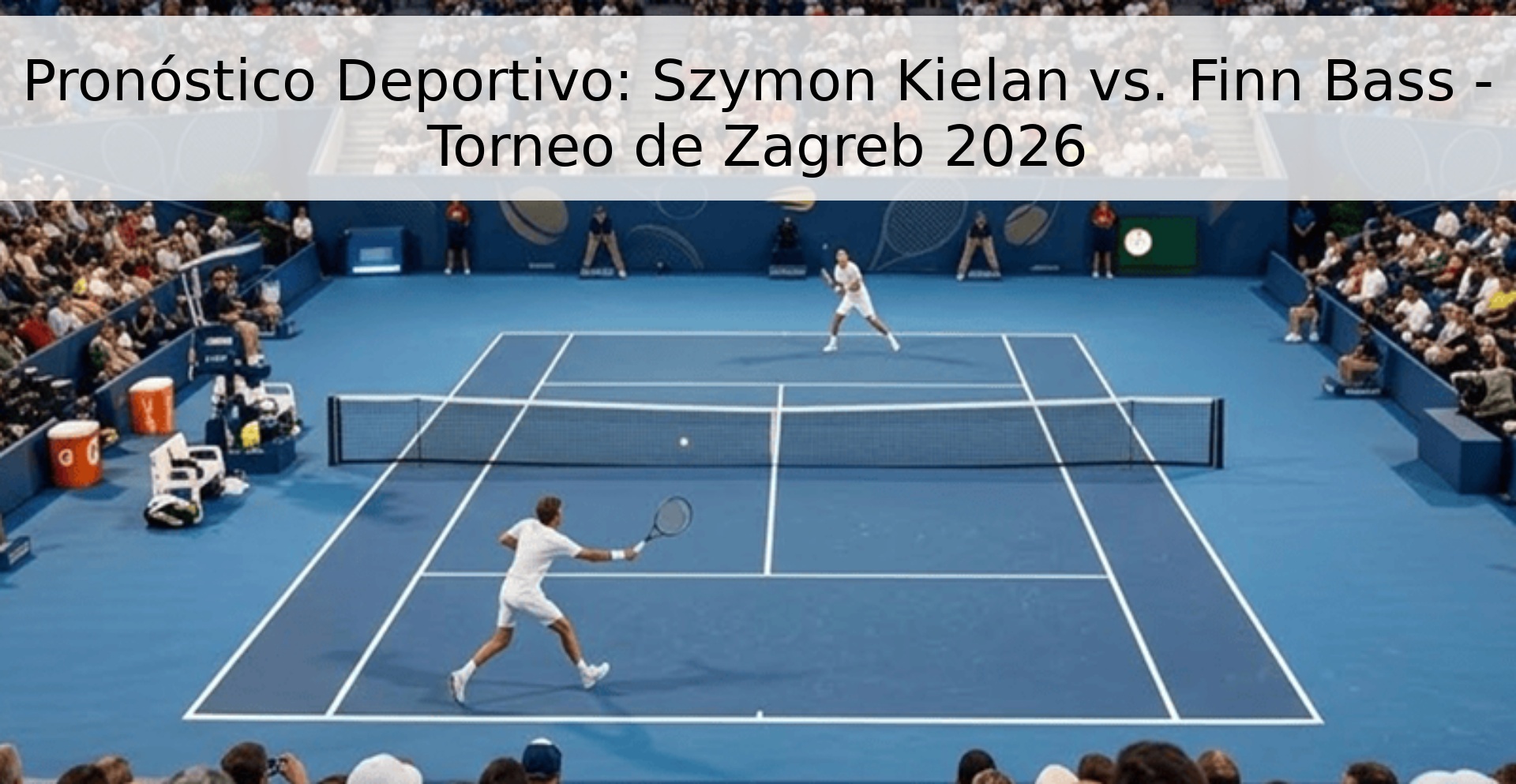 Pronóstico Deportivo: Szymon Kielan vs. Finn Bass - Torneo de Zagreb 2026