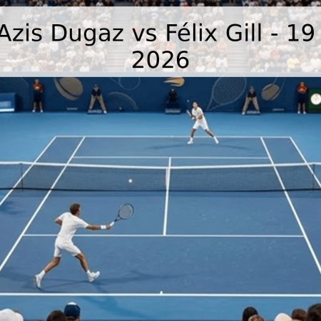 Pronóstico: Azis Dugaz vs Félix Gill – 19 de mayo de 2026