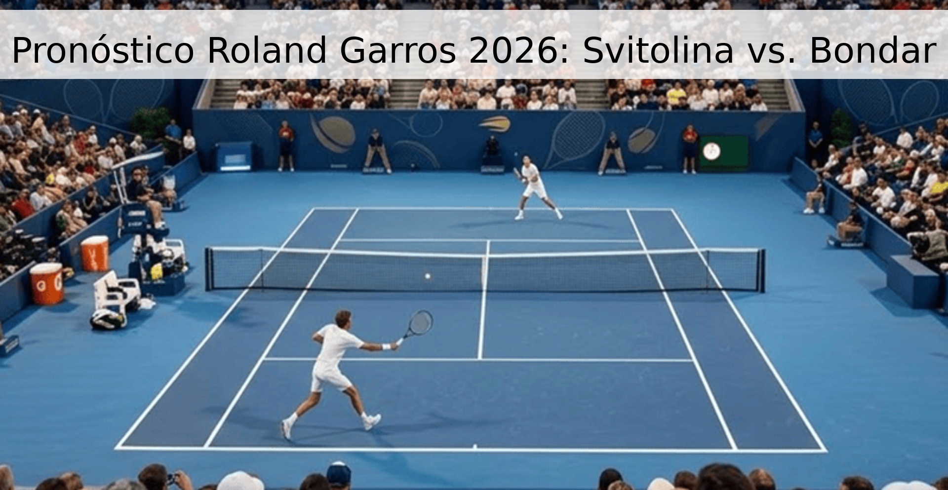 Pronóstico Roland Garros 2026: Svitolina vs. Bondar