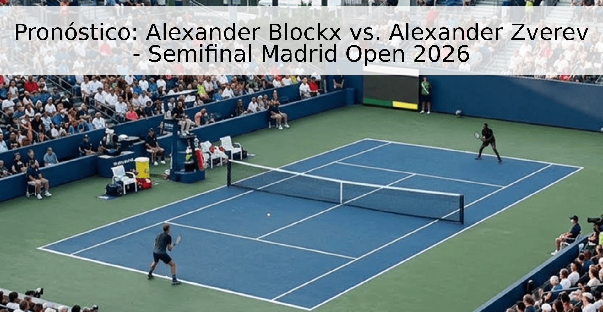 Pronóstico: Alexander Blockx vs. Alexander Zverev - Semifinal Madrid Open 2026