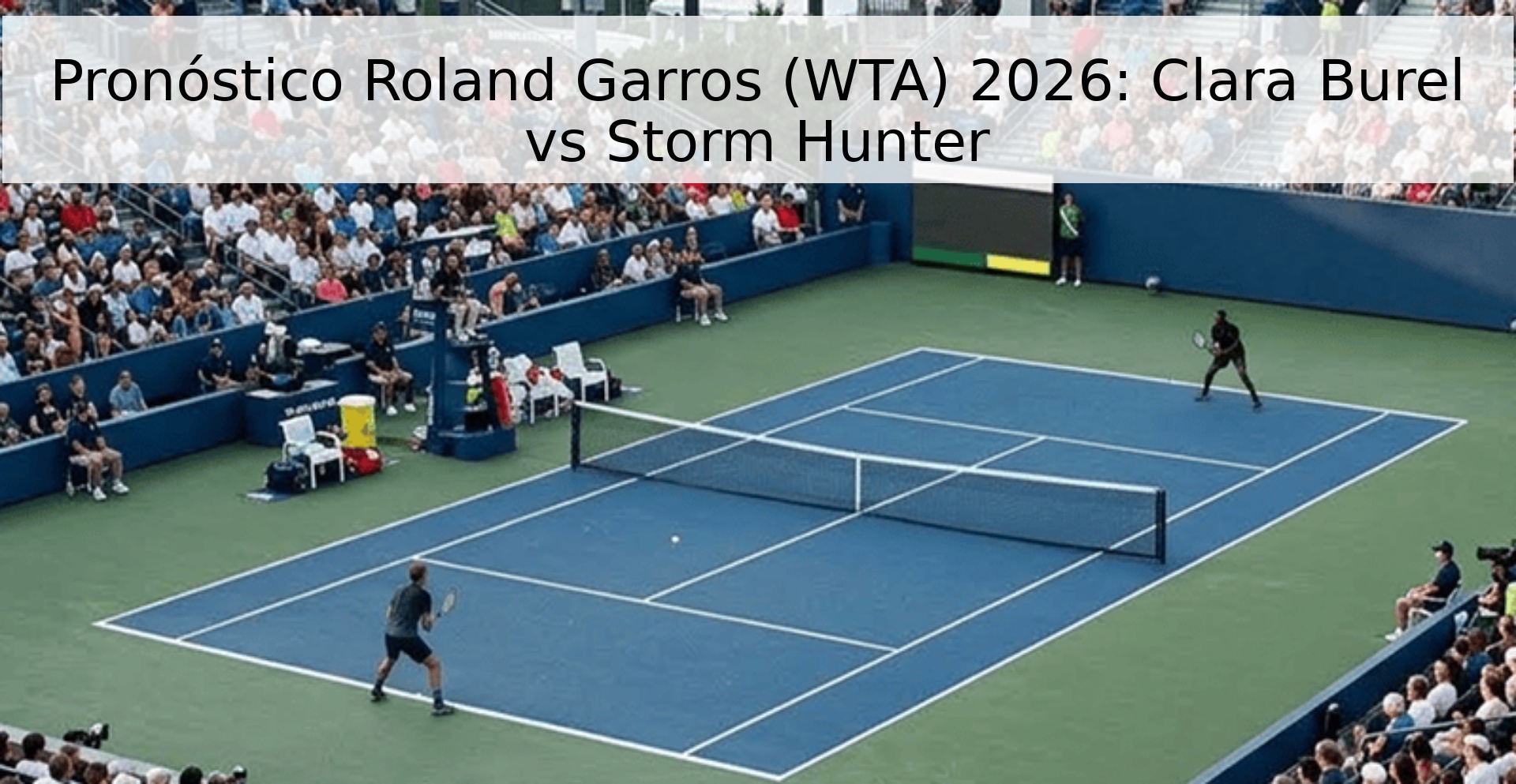 Pronóstico Roland Garros (WTA) 2026: Clara Burel vs Storm Hunter
