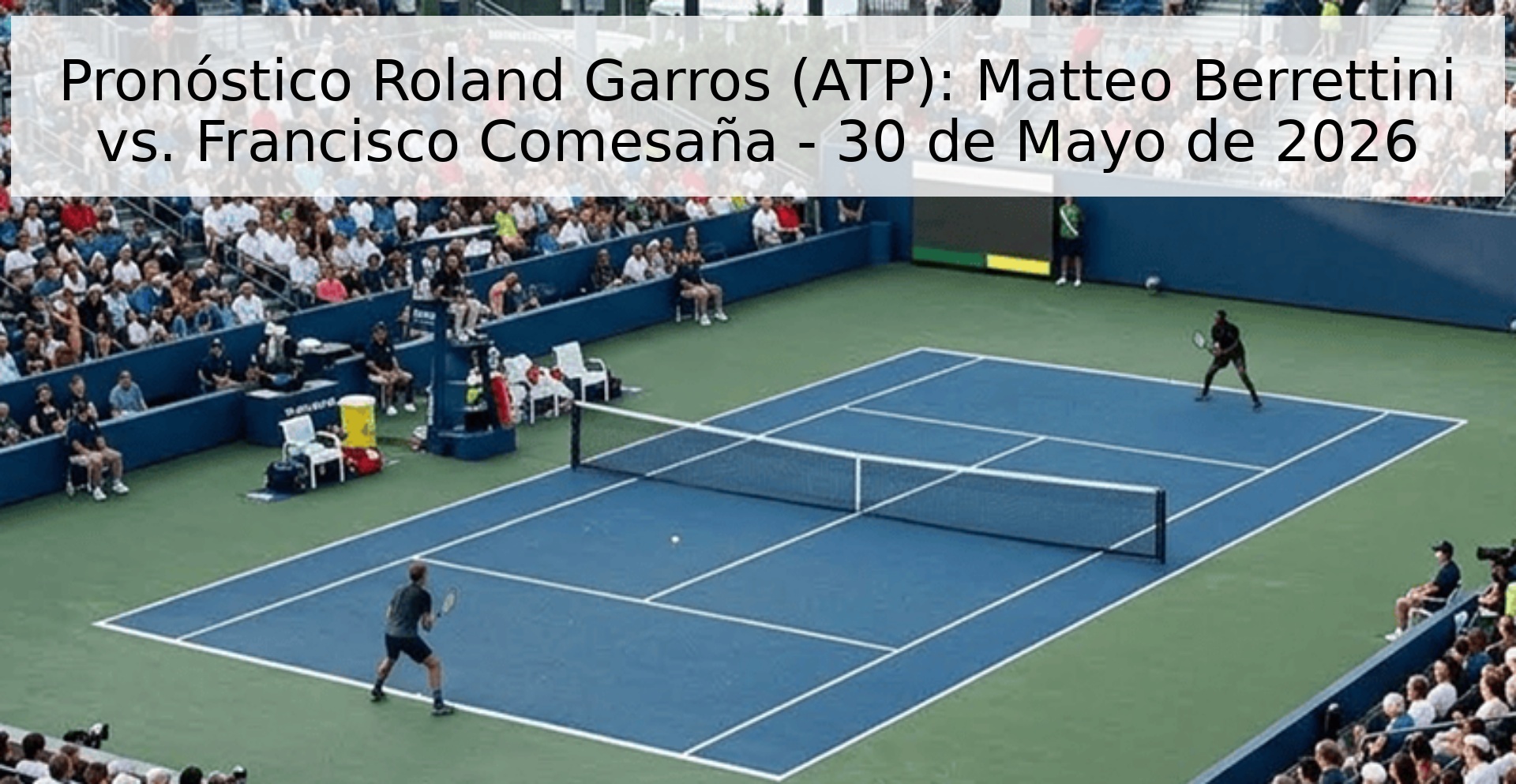 Pronóstico Roland Garros (ATP): Matteo Berrettini vs. Francisco Comesaña - 30 de Mayo de 2026