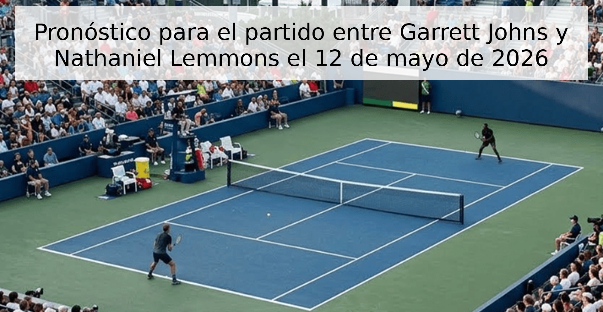 Pronóstico para el partido entre Garrett Johns y Nathaniel Lemmons el 12 de mayo de 2026