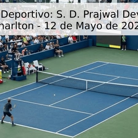 Pronóstico Deportivo: S. D. Prajwal Dev vs Joshua Charlton – 12 de Mayo de 2026