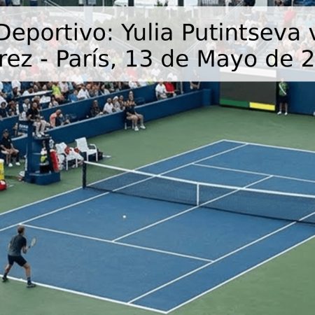 Pronóstico Deportivo: Yulia Putintseva vs. Veronika Podrez – París, 13 de Mayo de 2026