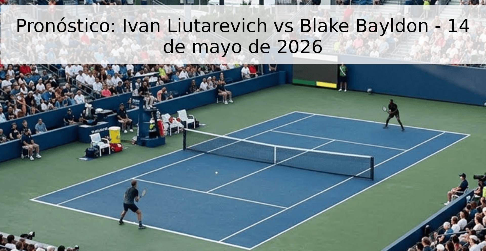 Pronóstico: Ivan Liutarevich vs Blake Bayldon - 14 de mayo de 2026