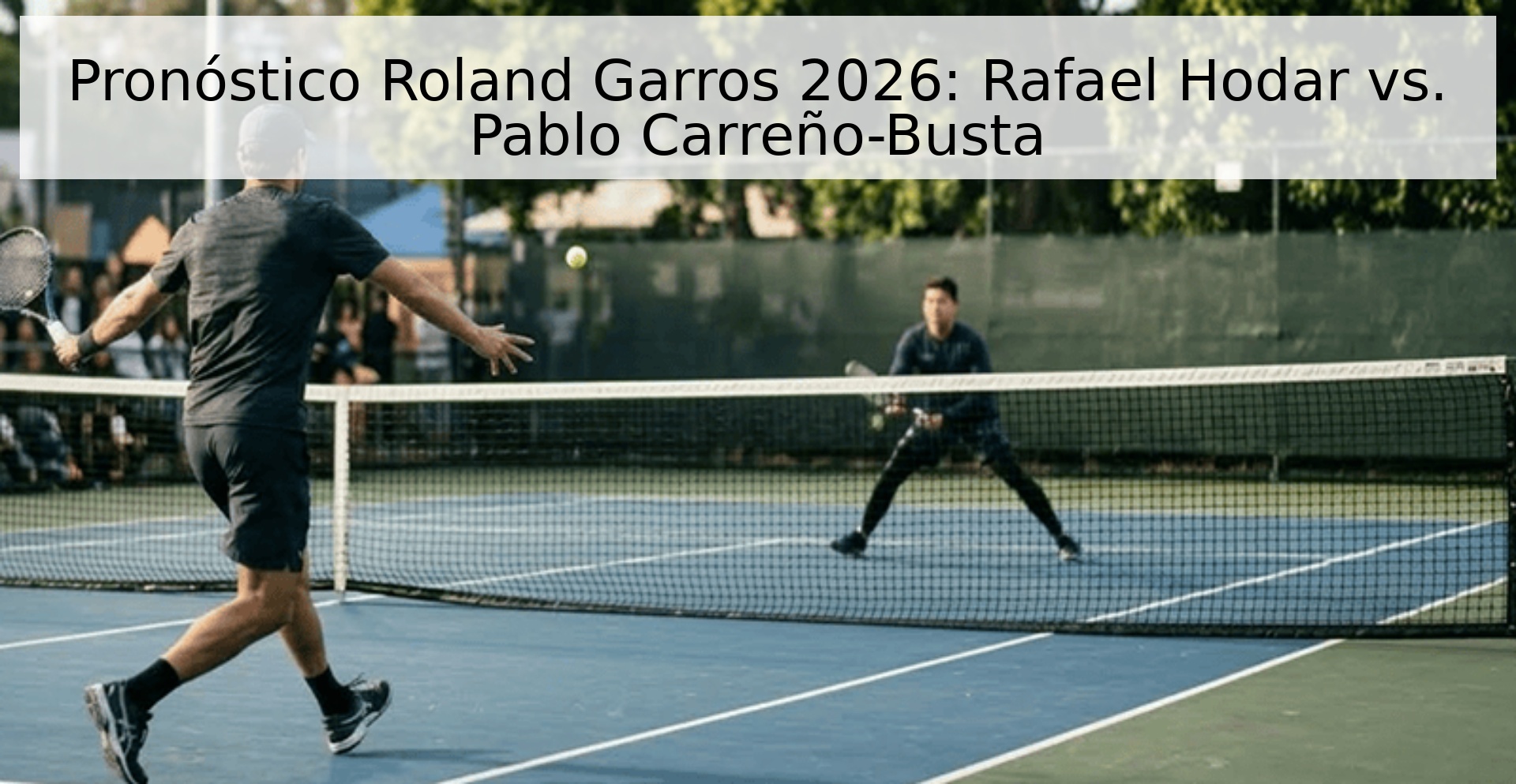 Pronóstico Roland Garros 2026: Rafael Hodar vs. Pablo Carreño-Busta