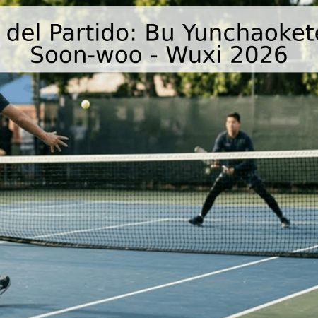 Pronóstico del Partido: Bu Yunchaokete vs. Kwon Soon-woo – Wuxi 2026