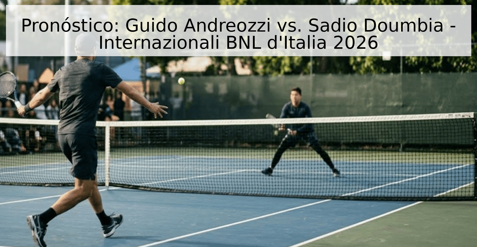 Pronóstico: Guido Andreozzi vs. Sadio Doumbia - Internazionali BNL d'Italia 2026