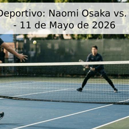 Pronóstico Deportivo: Naomi Osaka vs. Iga Świątek – 11 de Mayo de 2026